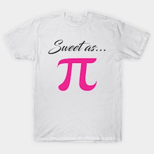 PI Day Sweet as pi T-Shirt